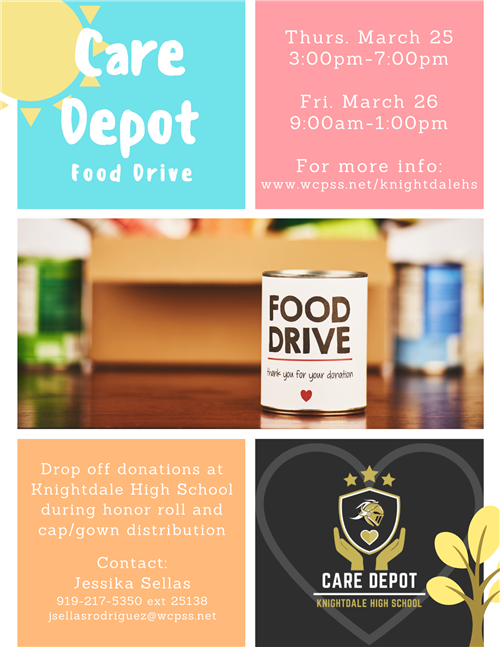 Drop off food donations for the Care Depot at Knightdale High on Thursday March 25 from 3 to 7 & Friday March 26 from 9 to 1 